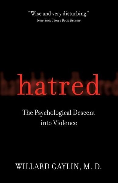 Cover for Willard Gaylin · Hatred: The Psychological Descent Into Violence (Paperback Book) [New edition] (2004)