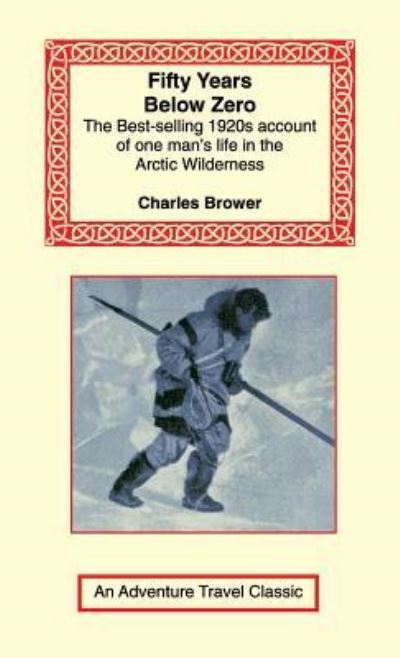 Cover for Charles Brower · Fifty Years Below Zero (Hardcover Book) (2001)