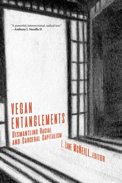 Cover for Vegan Entanglements: Dismantling Racial and Carceral Capitalism (Paperback Book) (2022)