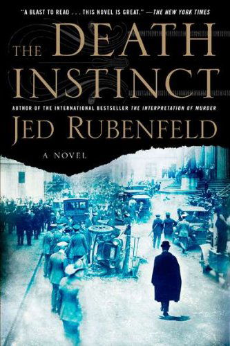 Cover for Jed Rubenfeld · The Death Instinct: a Novel (Paperback Book) [Reprint edition] (2012)