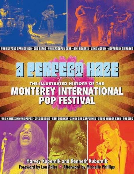 A Perfect Haze: The Illustrated History of the Monterey International Pop Festival - Harvey Kubernik - Bøker - Santa Monica Press - 9781595800602 - 15. desember 2011