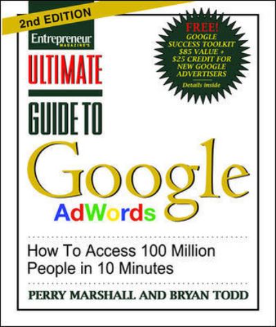 Ultimate Guide to Google Ad Words: How To Access 100 Million People in 10 Minutes - Perry Marshall - Kirjat - Entrepreneur Press - 9781599183602 - tiistai 16. maaliskuuta 2010