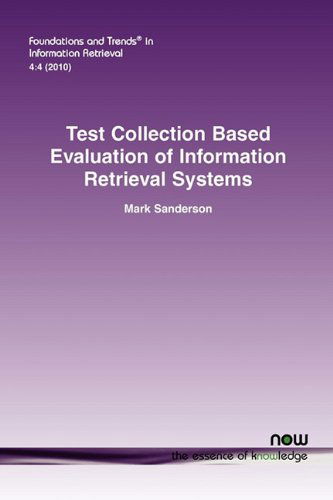 Cover for Mark Sanderson · Test Collection Based Evaluation of Information Retrieval Systems - Foundations and Trends (R) in Information Retrieval (Paperback Book) (2010)