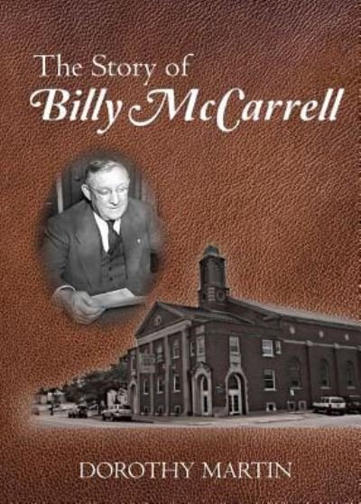 The Story of Billy McCarrell - Dorothy Martin - Books - Grace Acres, Inc. - 9781602650602 - July 15, 2019