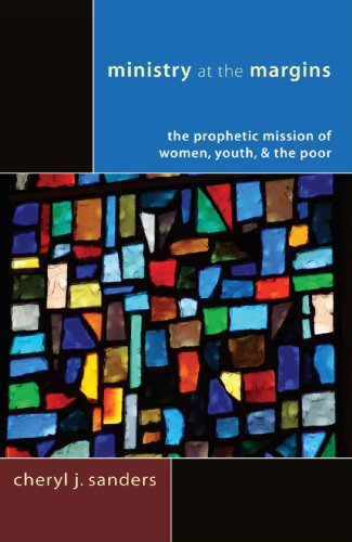 Cover for Cheryl J. Sanders · Ministry at the Margins: the Prophetic Mission of Women, Youth &amp; the Poor (Paperback Book) [Reprint edition] (2009)