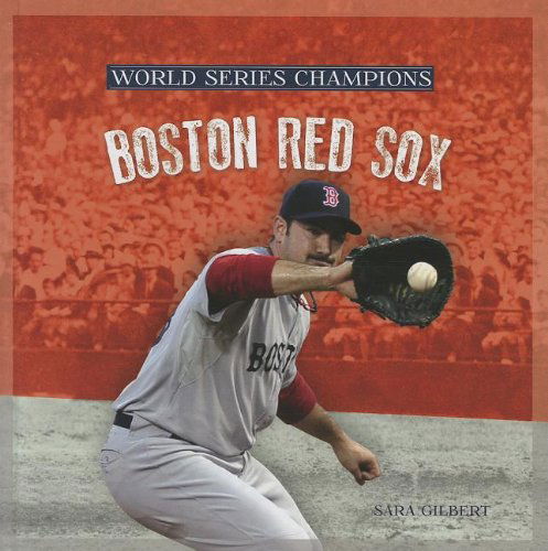 Cover for Sara Gilbert · Boston Red Sox (World Series Champions) (Hardcover Book) (2013)