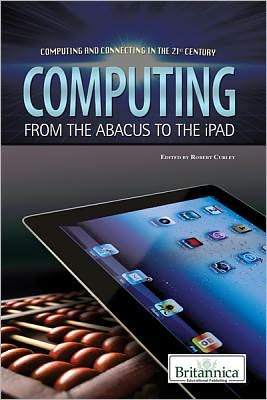 Cover for Robert Curley · Computing from the abacus to the iPad (Book) (2011)