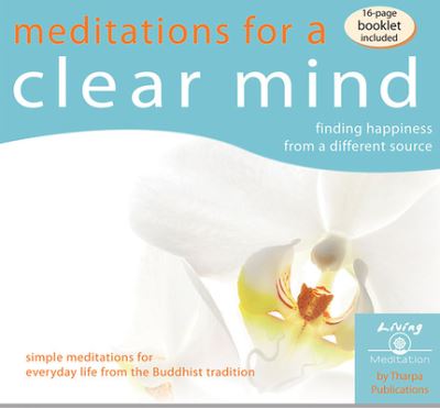 Cover for Geshe Kelsang Gyatso · Meditations for a Clear Mind : Finding Happiness from a Different Source (CD) (2019)