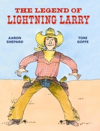 Cover for Aaron Shepard · The Legend of Lightning Larry (Inbunden Bok) (2018)