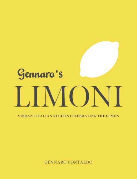 Cover for Gennaro Contaldo · Gennaro's Limoni: Vibrant Italian Recipes Celebrating The Lemon (Hardcover Book) (2021)