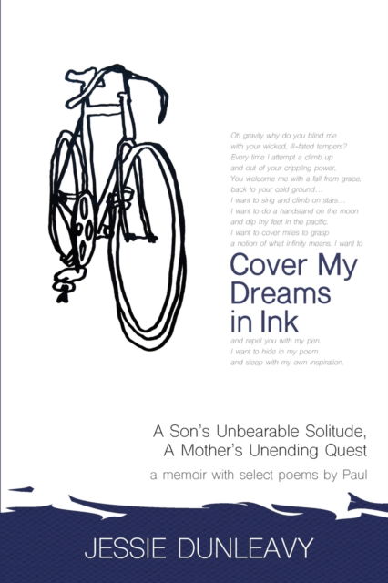 Cover for Jessie Dunleavy · Cover My Dreams in Ink: A Son's Unbearable Solitude, A Mother's Unending Quest (Paperback Book) (2020)