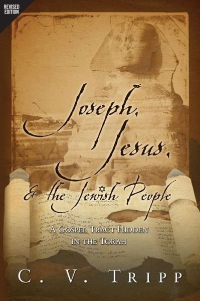 Cover for C V Tripp · Joseph, Jesus, and the Jewish People: a Gospel Tract Hidden in the Torah (Paperback Book) (2015)