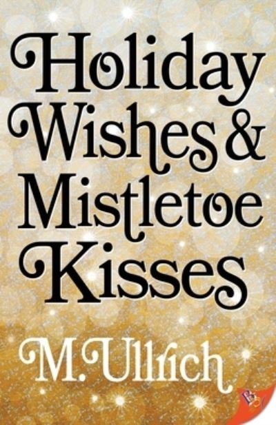 Cover for M Ullrich · Holiday Wishes &amp; Mistletoe Kisses (Paperback Book) (2021)