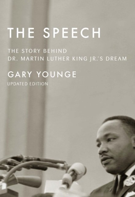 The Speech: The Story Behind Dr. Martin Luther King Jr.'s Dream - Gary Younge - Livros - Haymarket Books - 9781642599602 - 15 de agosto de 2023