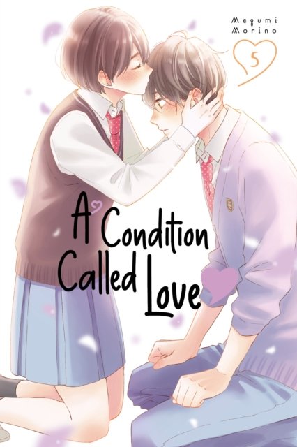A Condition Called Love 5 - A Condition Called Love - Megumi Morino - Livros - Kodansha America, Inc - 9781646517602 - 21 de novembro de 2023