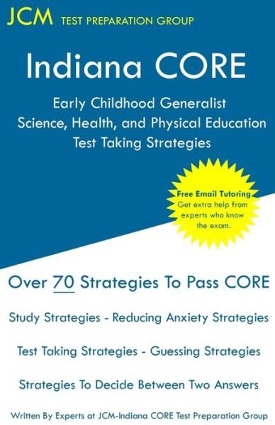 Cover for Jcm-Indiana Core Test Preparation Group · Indiana CORE Early Childhood Generalist Science, Health, and Physical Education - Test Taking Strategies (Pocketbok) (2019)