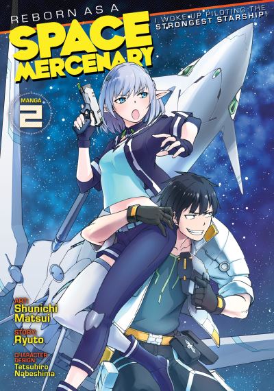 Cover for Ryuto · Reborn as a Space Mercenary: I Woke Up Piloting the Strongest Starship! (Manga) Vol. 2 - Reborn as a Space Mercenary: I Woke Up Piloting the Strongest Starship! (Manga) (Paperback Book) (2021)