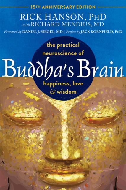 Cover for Daniel J. Siegel · Buddha's Brain: The Practical Neuroscience of Happiness, Love, and Wisdom (Paperback Book) (2025)