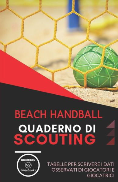 Cover for Wanceulen Notebooks · Beach Handball. Quaderno Di Scouting (Paperback Book) (2019)