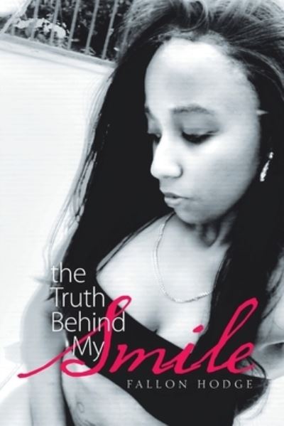 Cover for Fallon Hodge · The Truth Behind My Smile (Paperback Book) (2020)