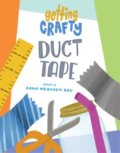 Cover for Dana Meachen Rau · Duct Tape (Book) (2023)