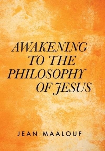 Cover for Jean Maalouf · Awakening to the Philosophy of Jesus (Buch) (2022)