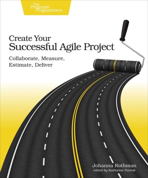 Cover for Johanna Rothman · Create Your Succesful Agile Project (Paperback Book) (2017)