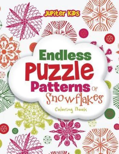 Cover for Jupiter Kids · Endless Puzzle Patterns Of Snowflakes Coloring Book (Paperback Book) (2016)