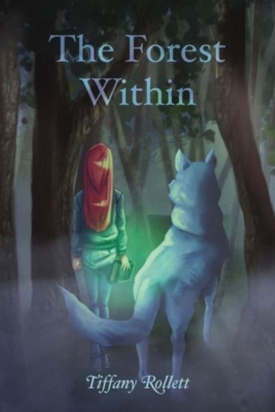 Forest Within - Tiffany Rollett - Books - Palmetto Publishing - 9781685156602 - May 13, 2022