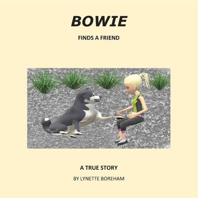 Cover for Lynette Boreham · Bowie Finds a Friend (Book) (2022)