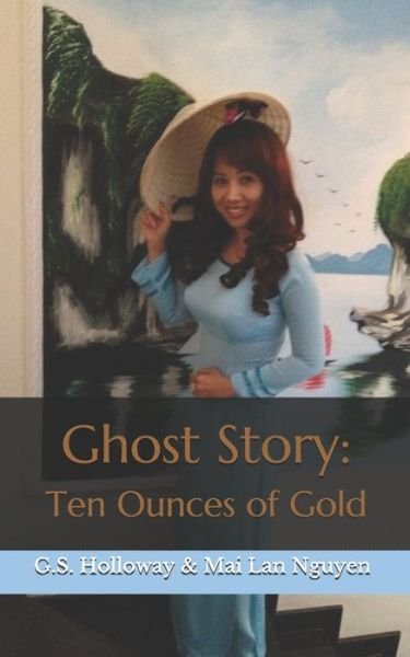 Ghost Story - Mai Lan Nguyen - Books - INDEPENDENTLY PUBLISHED - 9781686216602 - August 20, 2019