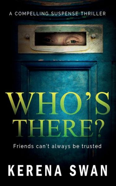 Who's There? - Kerena Swan - Books - Independently Published - 9781707843602 - November 12, 2019