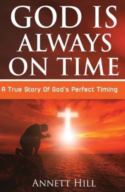 Cover for Annett Hill · God Is Always On Time (Pocketbok) (2019)