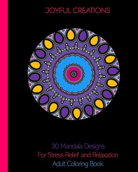 Cover for Joyful Creations · 30 Mandala Designs For Stress-Relief and Relaxation (Taschenbuch) (2024)