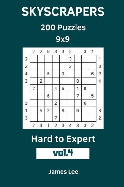 Cover for James Lee · Skyscrapers Puzzles - 200 Hard to Expert 9x9 Vol. 4 (Pocketbok) (2018)