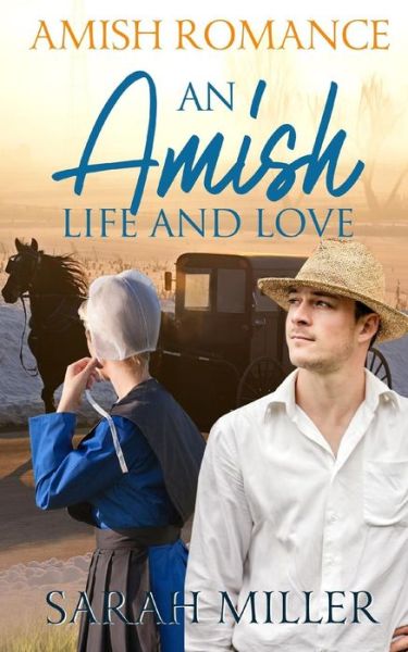 Cover for Sarah Miller · An Amish Life and Love (Paperback Book) (2018)