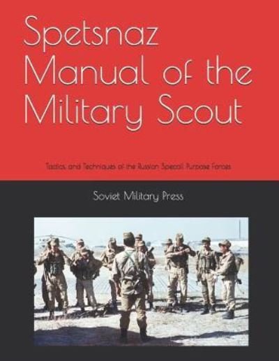 Spetsnaz Manual of the Military Scout - Threat Analysis Group - Böcker - Createspace Independent Publishing Platf - 9781727403602 - 15 september 2018