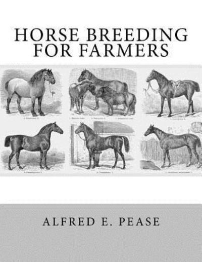 Cover for Alfred E Pease · Horse Breeding for Farmers (Paperback Book) (2018)