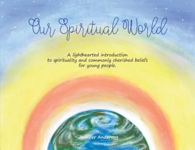 Cover for Anderegg Ann Marie Jennifer · Our Spiritual World (Paperback Book) (2018)