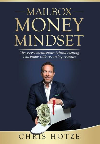 Mailbox Money Mindset - Chris Hotze - Kirjat - Crescere Capital Management LLC - 9781732634602 - keskiviikko 19. syyskuuta 2018