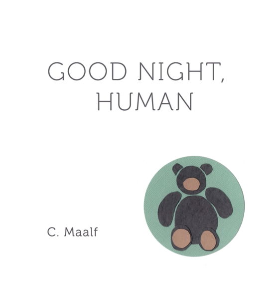 Cover for C Maalf · Good Night, Human (Hardcover Book) (2021)