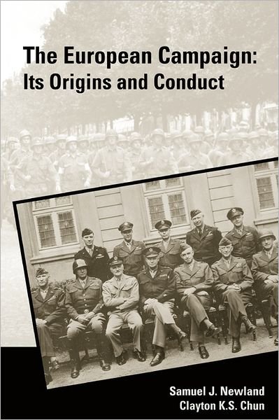 Cover for Strategic Studies Institute · The European Campaign: Its Origins and Conduct (Paperback Book) (2011)