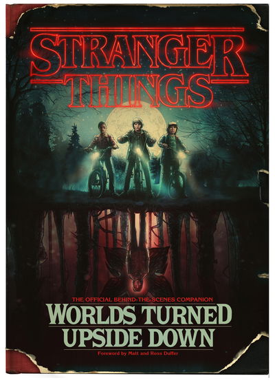 Cover for Gina McIntyre · Stranger Things: Worlds Turned Upside Down: The Official Behind-The-Scenes Companion (Inbunden Bok) (2018)