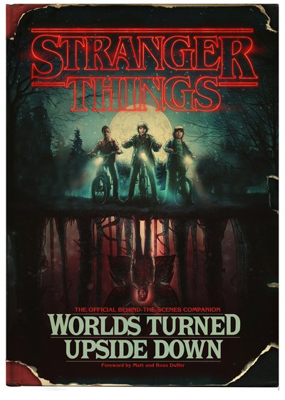 Cover for Gina McIntyre · Stranger Things: Worlds Turned Upside Down: The Official Behind-The-Scenes Companion (Gebundenes Buch) (2018)