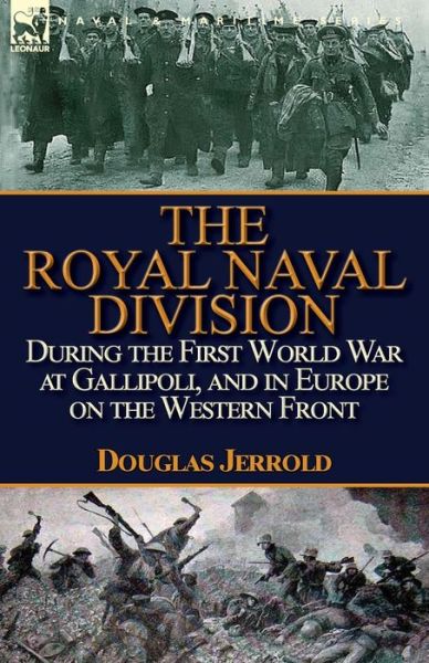 Cover for Douglas Jerrold · The Royal Naval Division During the First World War at Gallipoli, and in Europe on the Western Front (Paperback Book) (2015)