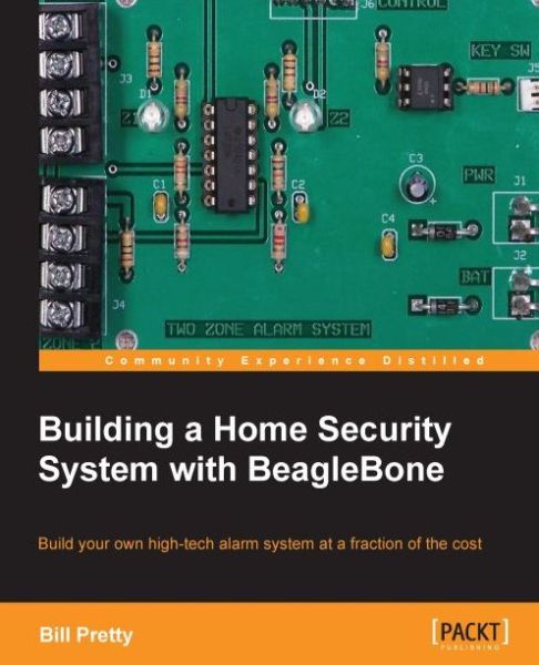 Cover for Bill Pretty · Building a Home Security System with BeagleBone (Paperback Book) (2013)