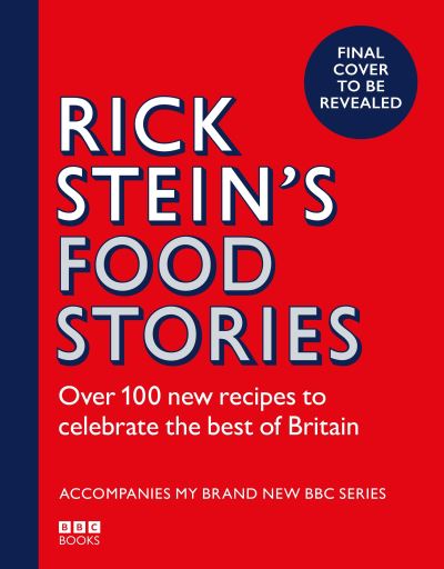 Cover for Rick Stein · Rick Stein’s Food Stories (Hardcover Book) (2024)