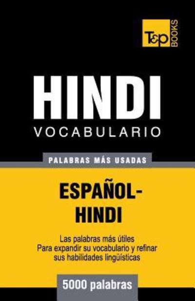 Cover for Andrey Taranov · Vocabulario Espanol-Hindi - 5000 palabras mas usadas - Spanish Collection (Paperback Book) (2016)
