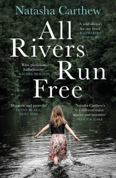 Cover for Natasha Carthew · All Rivers Run Free (Paperback Book) (2019)