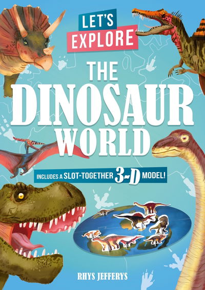 Cover for Lisa Regan · Let's Explore The Dinosaur World: Includes a Slot-Together 3-D Model! (Board book) (2020)